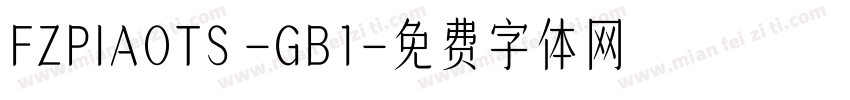 FZPIAOTS -GB1字体转换